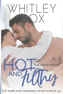 portada Hot & Filthy: The Honeymoon (en Inglés)