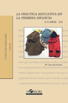 portada La Práctica Educativa en la Primera Infancia (0-3 Años): (Volumen i (Colección Manuales) (in Spanish)
