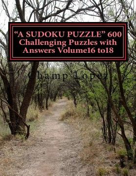 portada "A SUDOKU PUZZLE" 600 Challenging Puzzles with Answers Volume16 to18: "A SUDOKU PUZZLE" 600 Challenging Puzzles with Answers Volume16 to18