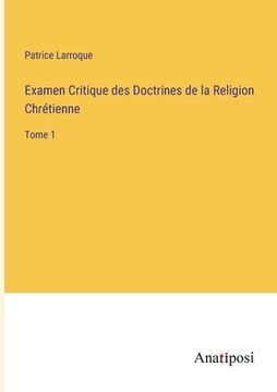 portada Examen Critique des Doctrines de la Religion Chrétienne: Tome 1 (en Francés)