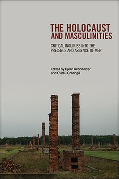 portada The Holocaust and Masculinities: Critical Inquiries Into the Presence and Absence of men