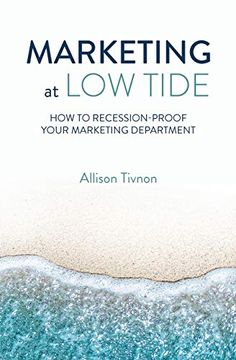 portada Marketing at low Tide: How to Recession-Proof Your Marketing Department (en Inglés)