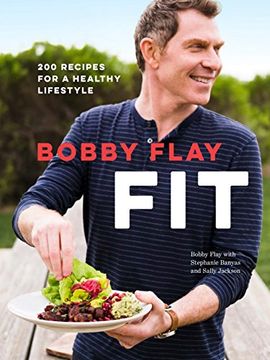 portada Bobby Flay Fit: 200 Recipes for a Healthy Lifestyle (en Inglés)