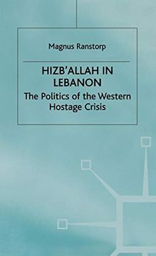 portada Hizballah in Lebanon: The Politics of the Western Hostage Crisis (in English)