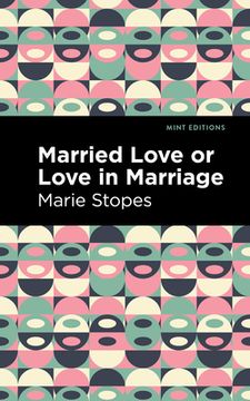 portada Married Love or Love in Marriage (Mint Editions) (en Inglés)