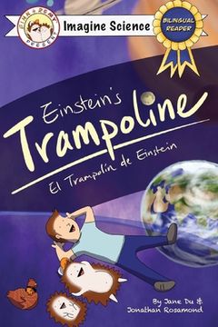 portada Finn + Remy Present: Einstein's Trampoline (Imagine Science Series): El Trampolin de Einstein, Bilingual Reader in English/Spanish (en Inglés)