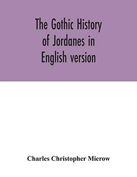portada The Gothic History of Jordanes in English Version (en Inglés)