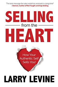 portada Selling From the Heart: How Your Authentic Self Sells you (in English)