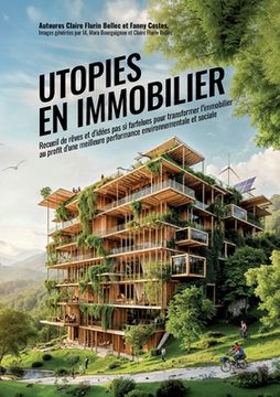 portada Utopies en Immobilier: Recueil d'idées pas si farfelues pour transformer l'immobilier au profit d'une meilleure performance environnementale (en Francés)