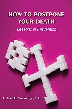 portada How to Postpone Your Death: Lessons in Prevention (en Inglés)