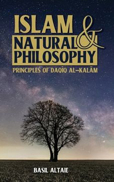 portada Islam and Natural Philosophy: Principles of Daqīq al-Kalām (en Inglés)