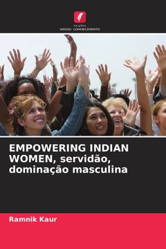 portada Empowering Indian Women, Servidão, Dominação Masculina