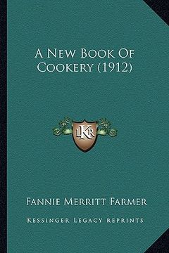 portada a new book of cookery (1912) a new book of cookery (1912) (in English)