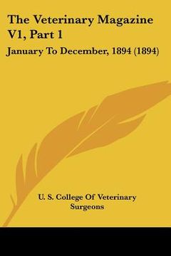 portada the veterinary magazine v1, part 1: january to december, 1894 (1894) (en Inglés)