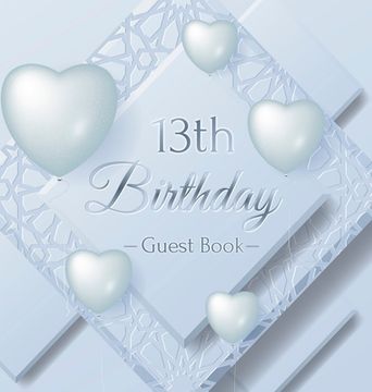 portada 13th Birthday Guest Book: Keepsake Gift for Men and Women Turning 13 - Hardback with Funny Ice Sheet-Frozen Cover Themed Decorations & Supplies,