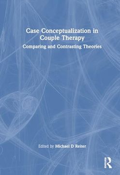 portada Case Conceptualization in Couple Therapy: Comparing and Contrasting Theories
