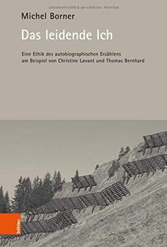 portada Das Leidende Ich: Eine Ethik Des Autobiographischen Erzahlens Am Beispiel Von Christine Lavant Und Thomas Bernhard (in German)