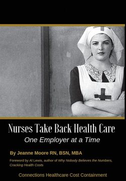 portada Nurses Take Back Health Care one Employer at a Time (en Inglés)