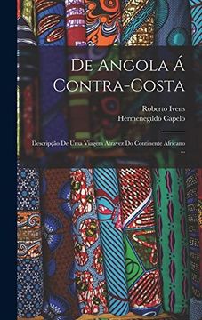 portada De Angola á Contra-Costa: Descripção de uma Viagem Atravez do Continente Africano. (in Portuguese)