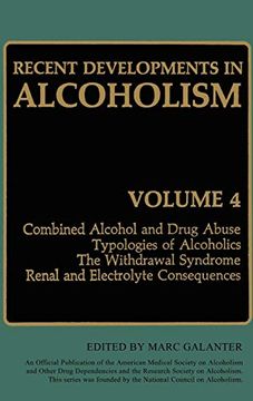 portada Recent Developments in Alcoholism: Combined Alcohol and Drug Abuse Typologies of Alcoholics the Withdrawal Syndrome Renal and Electrolyte Consequences: 4 