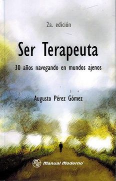 portada Ser Terapeuta. 30 Años Navegando en Mundos Ajenos (in Spanish)