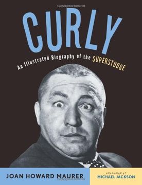 portada Curly: An Illustrated Biography of the Superstooge
