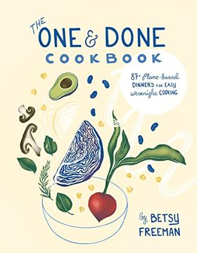 portada The one & Done Cookbook: 87+ Plant-Based Dinners for Easy Weeknight Cooking (en Inglés)