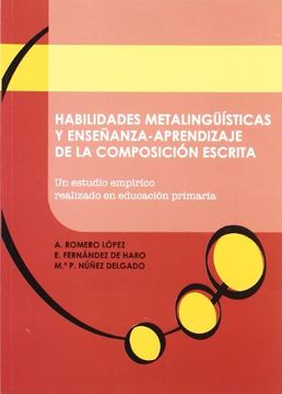 portada Habilidades Metalingüísticas y Enseñanza-Aprendizaje de la Composición Escrita: Un Estudio Empírico Realizado en Educación Primaria