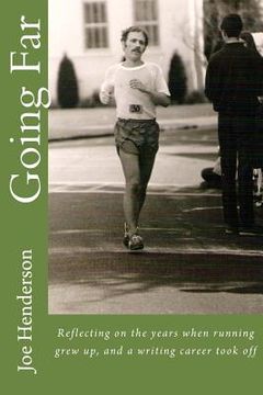 portada Going Far: Reflecting on the years when running grew up, and a writing career took off (en Inglés)