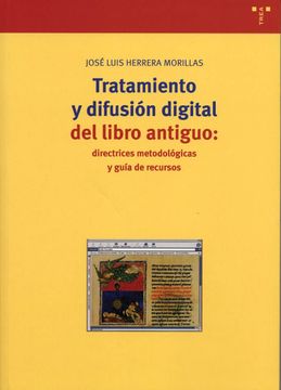 portada Tratamiento y Difusión Digital del Libro Antiguo: Directrices Metodológicas y Guía de Recursos (Biblioteconomía y Administración Cultural)