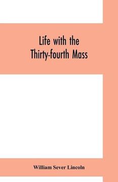portada Life with the Thirty-fourth Mass. Infantry in the War of the Rebellion (en Inglés)