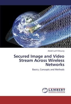 portada secured image and video stream across wireless networks (en Inglés)