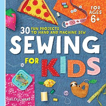 portada Sewing for Kids: 30 fun Projects to Hand and Machine sew (en Inglés)