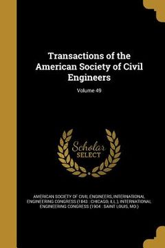 portada Transactions of the American Society of Civil Engineers; Volume 49 (en Inglés)