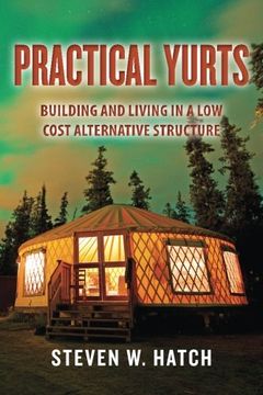 portada Practical Yurts: Building and Living in a low Cost Alternative Structure (en Inglés)