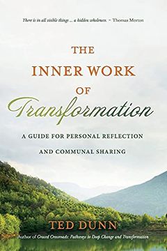 portada The Inner Work of Transformation: A Guide for Personal Reflection and Communal Sharing (en Inglés)