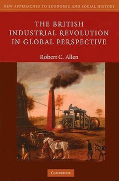 portada The British Industrial Revolution in Global Perspective (New Approaches to Economic and Social History) (en Inglés)