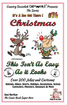 portada Christmas - This Isn't As Easy As It Looks - Over 200 Jokes + Cartoons - Animals, Aliens, Sports, Holidays, Occupations, School, Computers, Monsters,