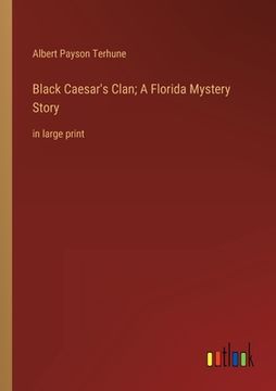 portada Black Caesar's Clan; A Florida Mystery Story: in large print (en Inglés)