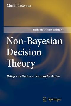 portada non-bayesian decision theory: beliefs and desires as reasons for action (en Inglés)