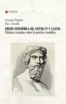 portada Crisis Económica- 08, Covid-19 y Salud: Palabras Cruzadas Sobre la Práctica Científica