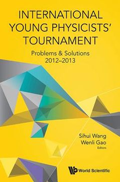 portada International Young Physicists' Tournament: Problems & Solutions 2012-2013 (en Inglés)