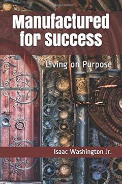 portada Manufactured for Success: Living on Purpose (en Inglés)