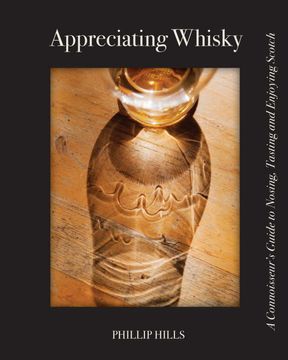 portada Appreciating Whisky: The Connoisseur'S Guide to Nosing, Tasting and Enjoying Scotch (in English)