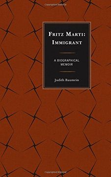 portada Fritz Marti: Immigrant, A Biographical Memoir