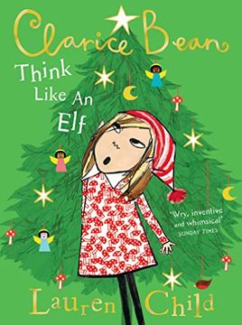 portada Think Like an Elf: The Utterly Joyful and Sparkling new Clarice Bean Christmas Story From Lauren Child.