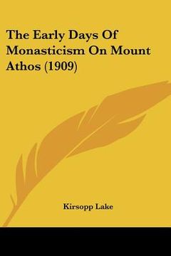 portada the early days of monasticism on mount athos (1909) (en Inglés)