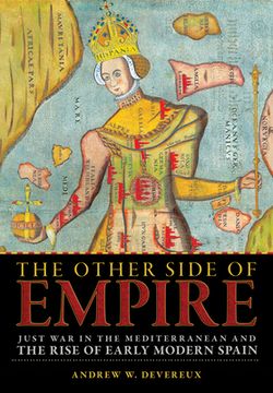 portada The Other Side of Empire: Just War in the Mediterranean and the Rise of Early Modern Spain (en Inglés)