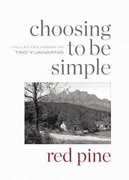 portada Choosing to be Simple: Collected Poems of tao Yuanming (en Inglés)