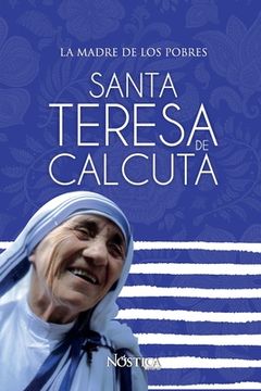 portada Santa Teresa de Calcuta: La madre de los pobres